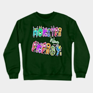 Monster Without Energy Crewneck Sweatshirt